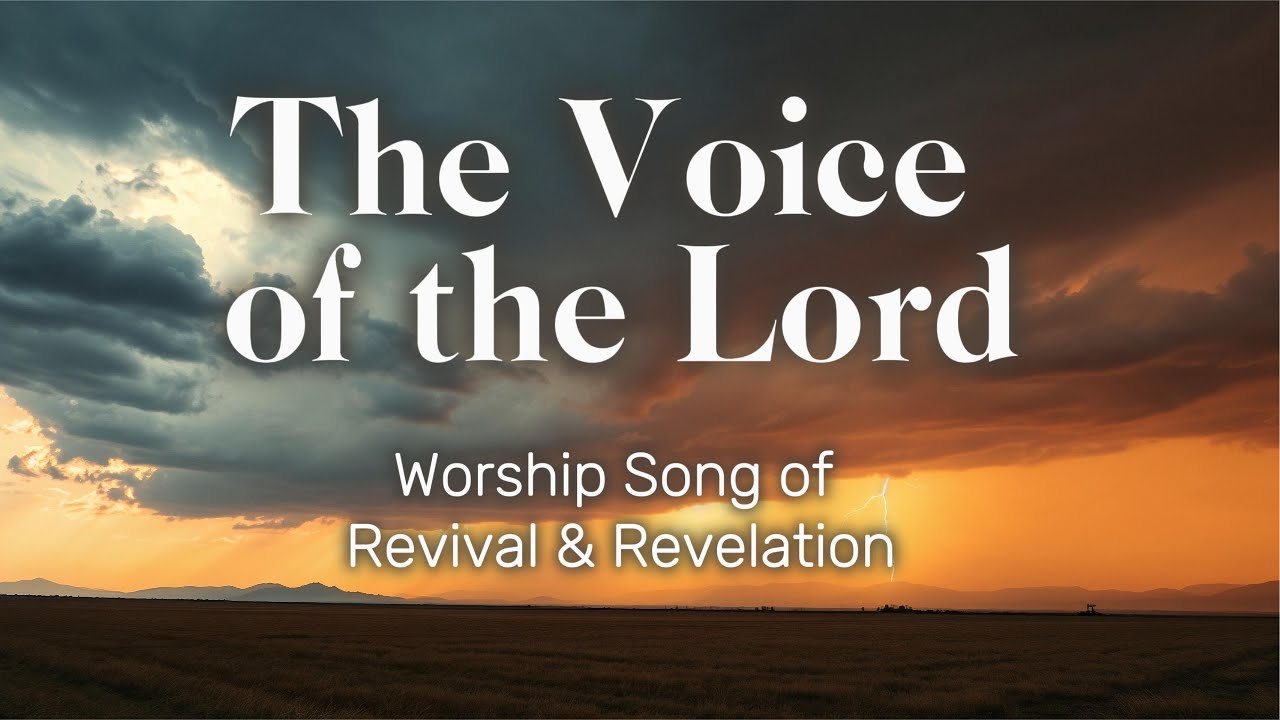 The Voice of the Lord | A Prophetic Worship Song of Revival & Revelation | WorshipWave