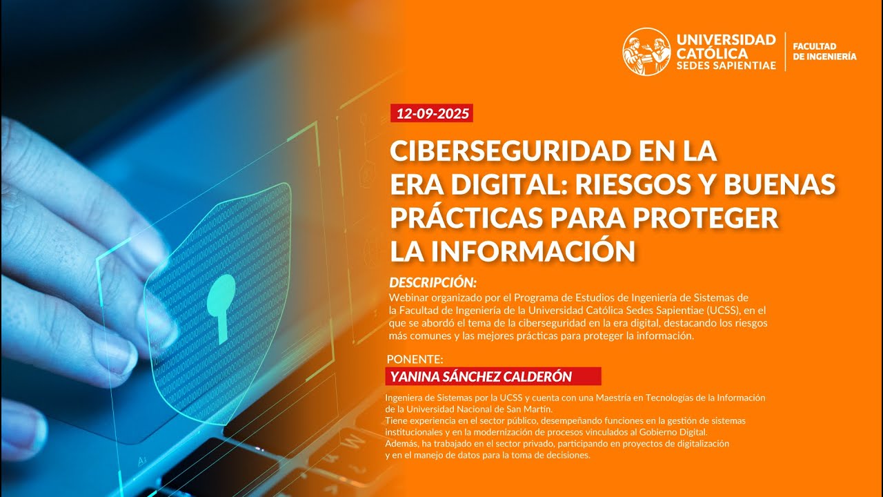 CIBERSEGURIDAD EN LA ERA DIGITAL: RIESGOS Y BUENAS PRÁCTICAS PARA PROTEGER LA INFORMACIÓN.