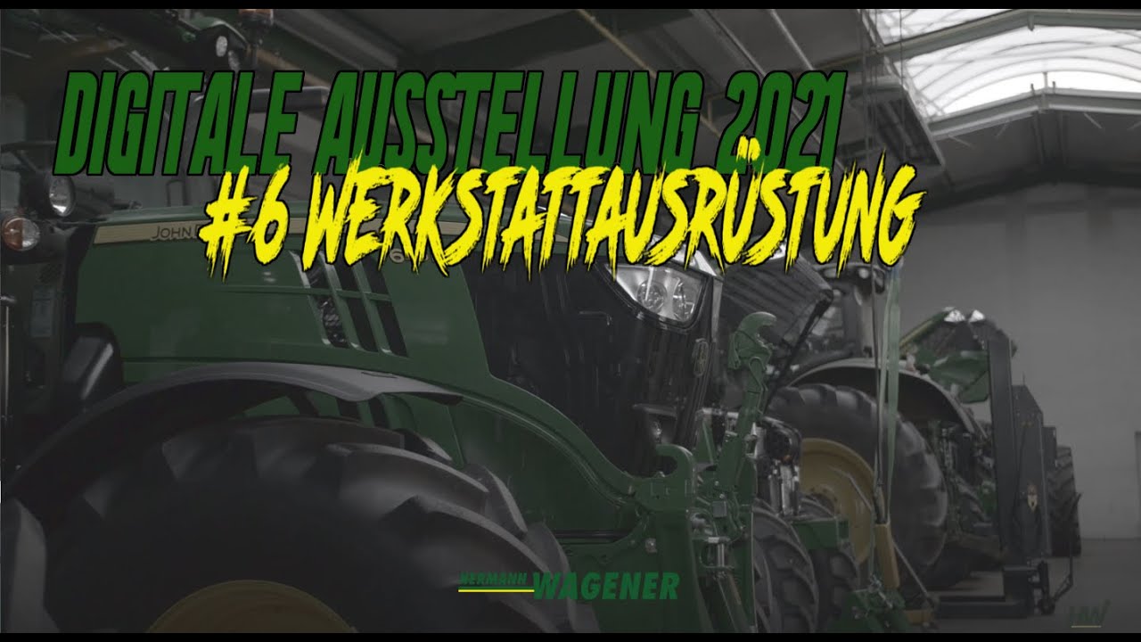#6 Werkstattausrüstung | Digitale Ausstellung 2021  | Hermann Wagener Landtechnik