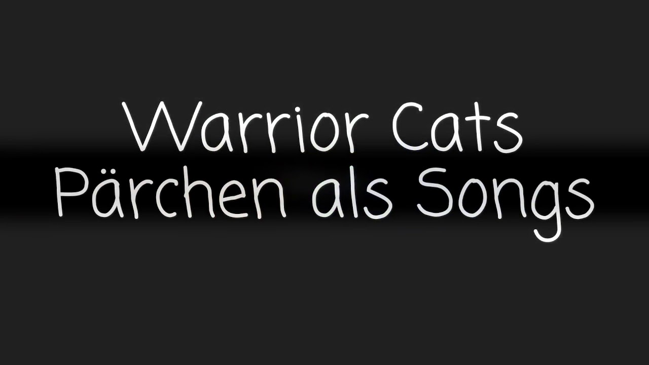 Warrior Cats ~ Pärchen als Songs
