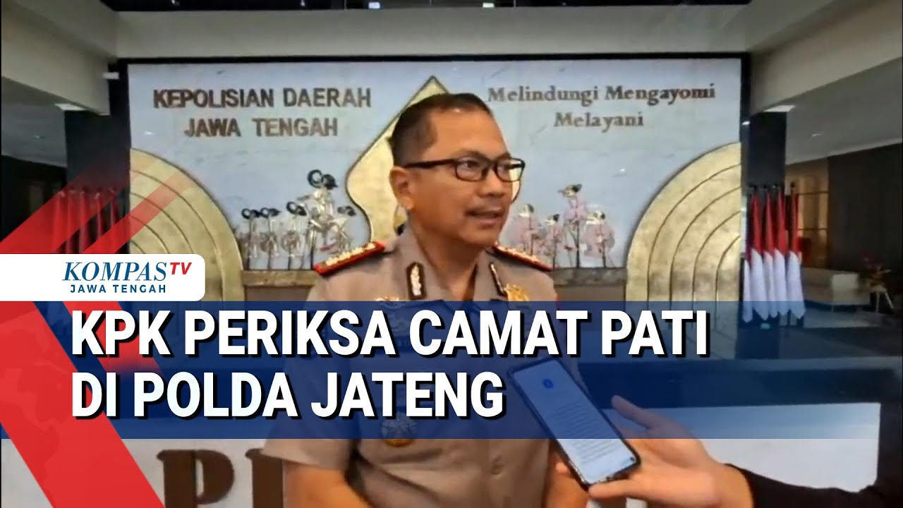 KPK Periksa Camat Pati di Polda Jawa Tengah