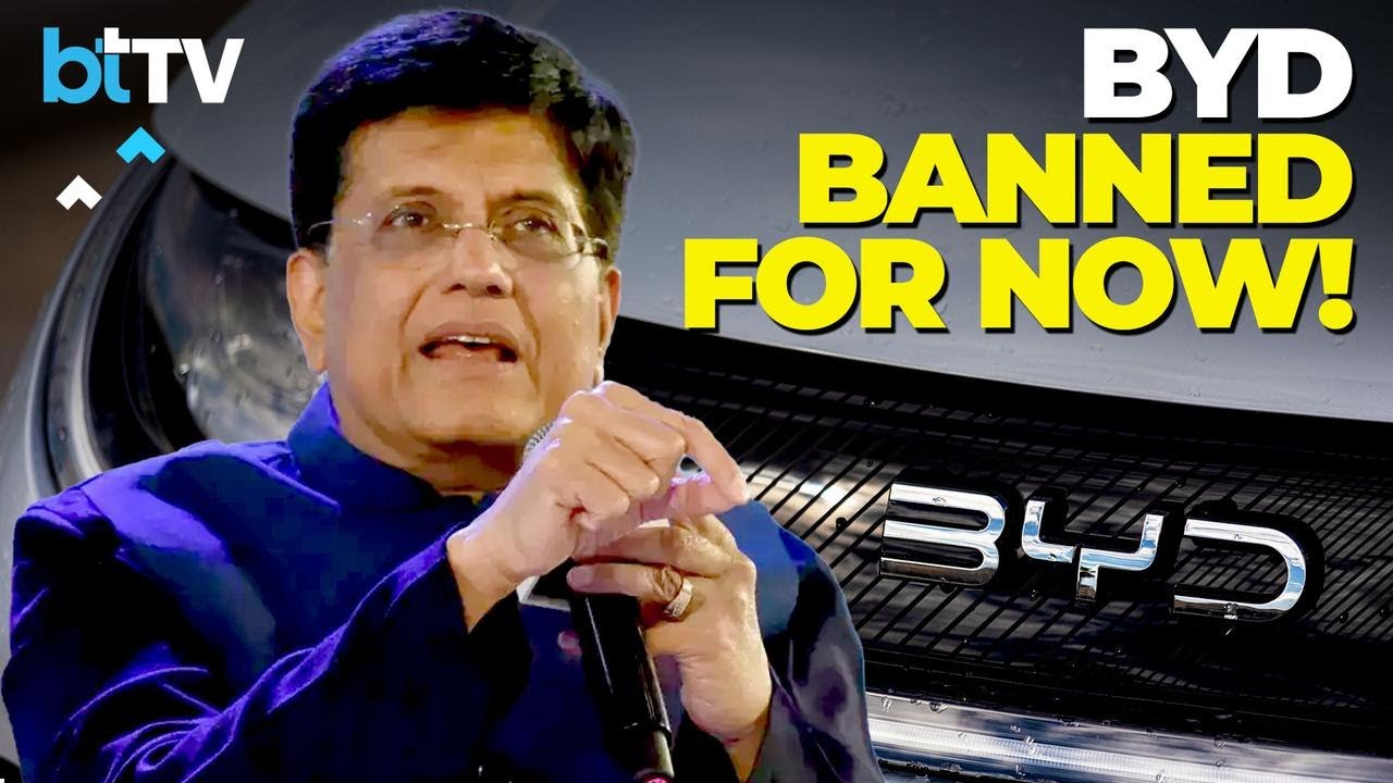 Why India Said No To China&rsquo;s BYD | Piyush Goyal On Trade & EV Policy