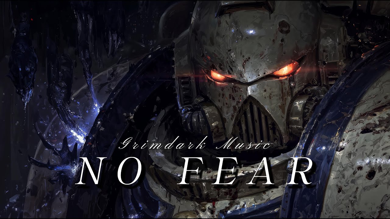 No Fear | Grimdark Music For a Space Marine Confronting Endless Horror