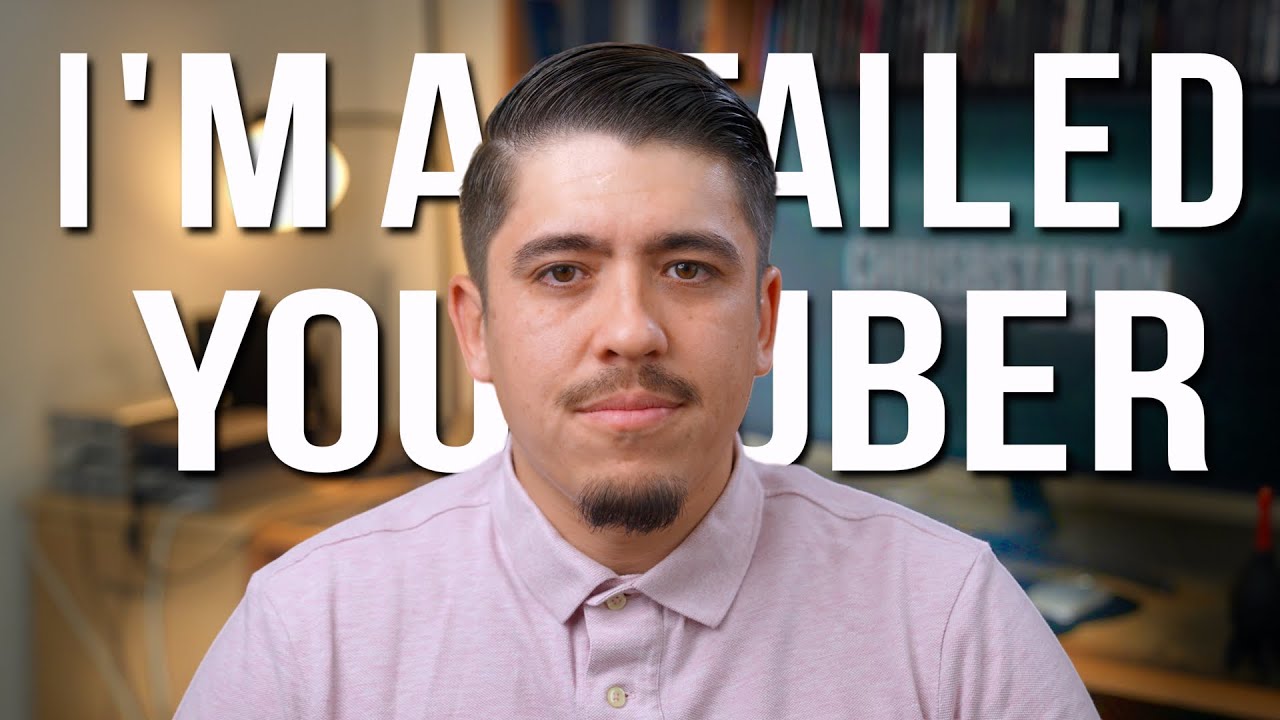 I'm a failed YouTuber...