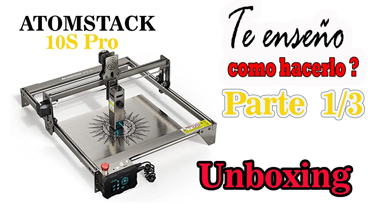 Maquina Láser  ATOMSTACK S10 PRO / 50w  / Curso  parte 1/3