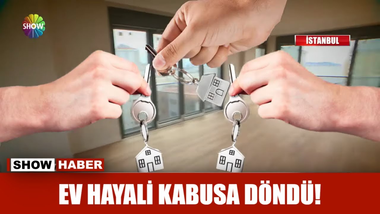Ev hayali kabusa döndü!