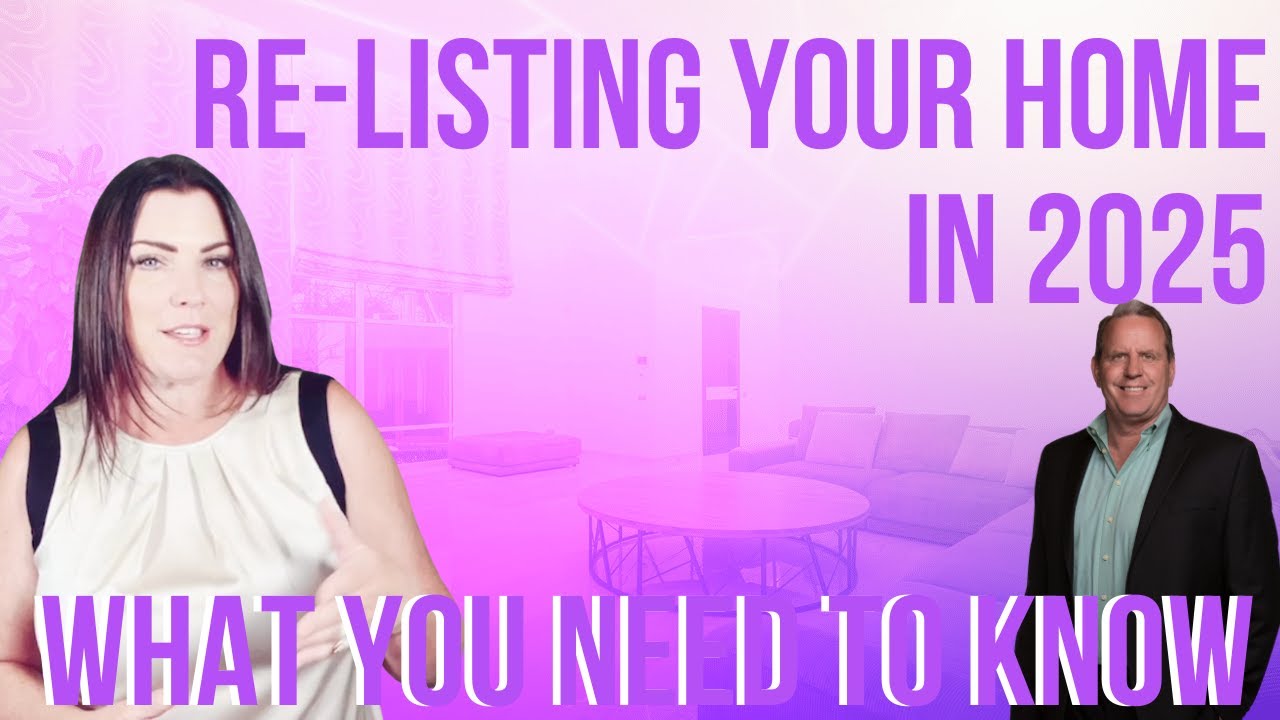 Relist Your Home in 2025 | How to Sell After a Failed Listing in 2024