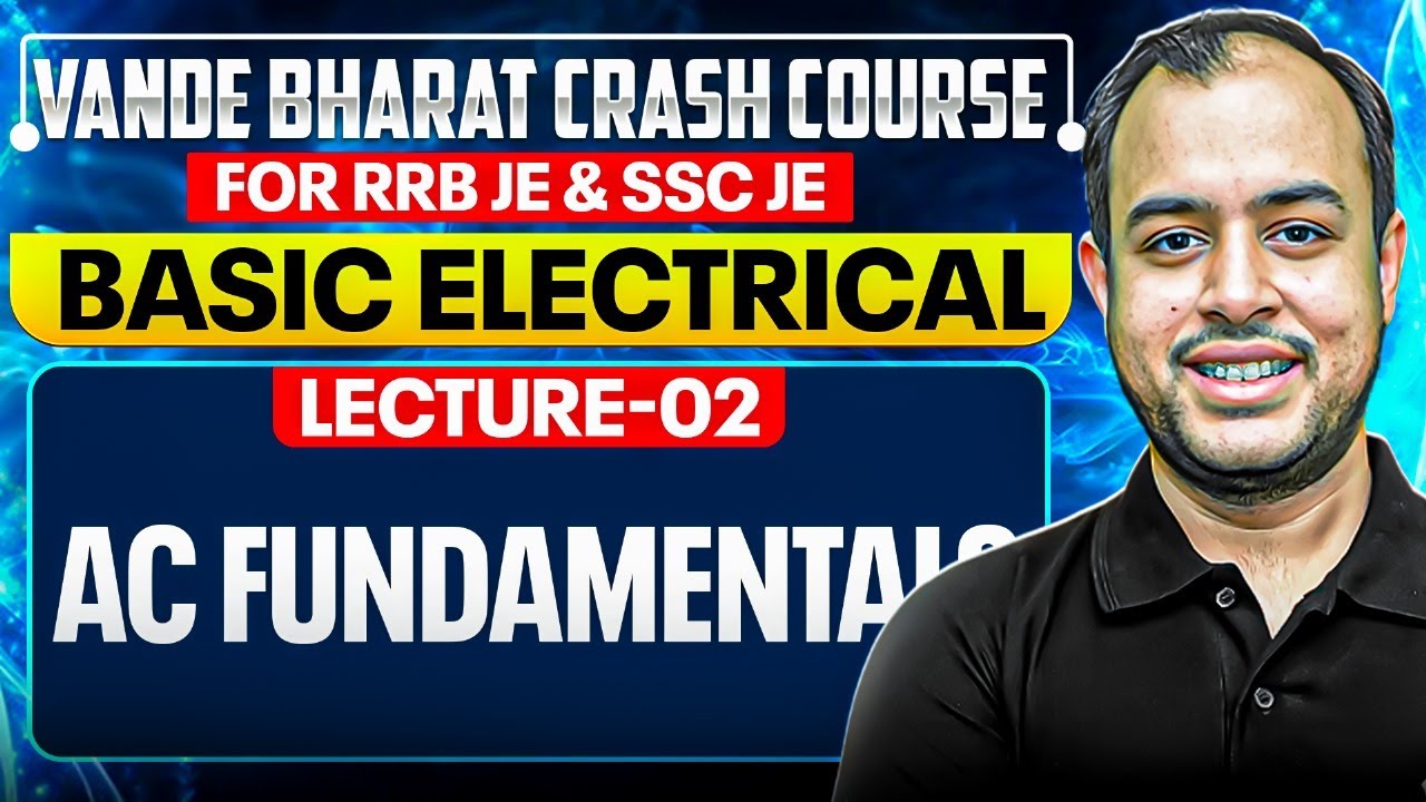 L-02 | Basic Electrical | AC Fundamentals | Crash Course for RRB & SSC JE | Ankit Goyal