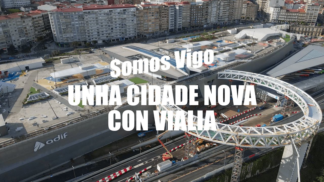 #SomosVigo Unha cidade nova con Vialia | VIVA VIGO!