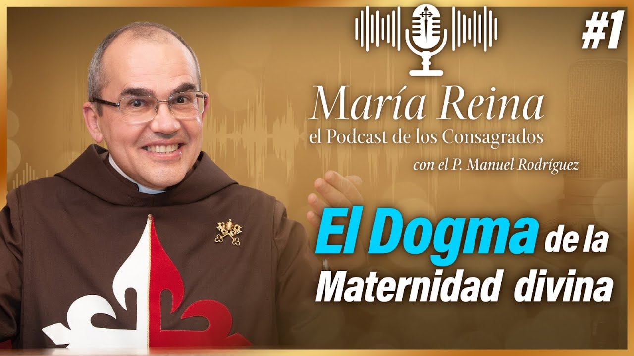 La Maternidad Divina | MARÍA REINA, el Podcast de los consagrados (02-feb-23)
