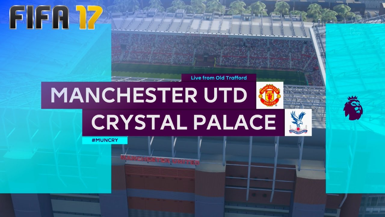 FIFA 17 - Manchester United vs. Crystal Palace @ Old Trafford