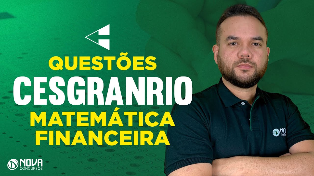Questões de MATEMÁTICA FINANCEIRA para a CESGRANRIO