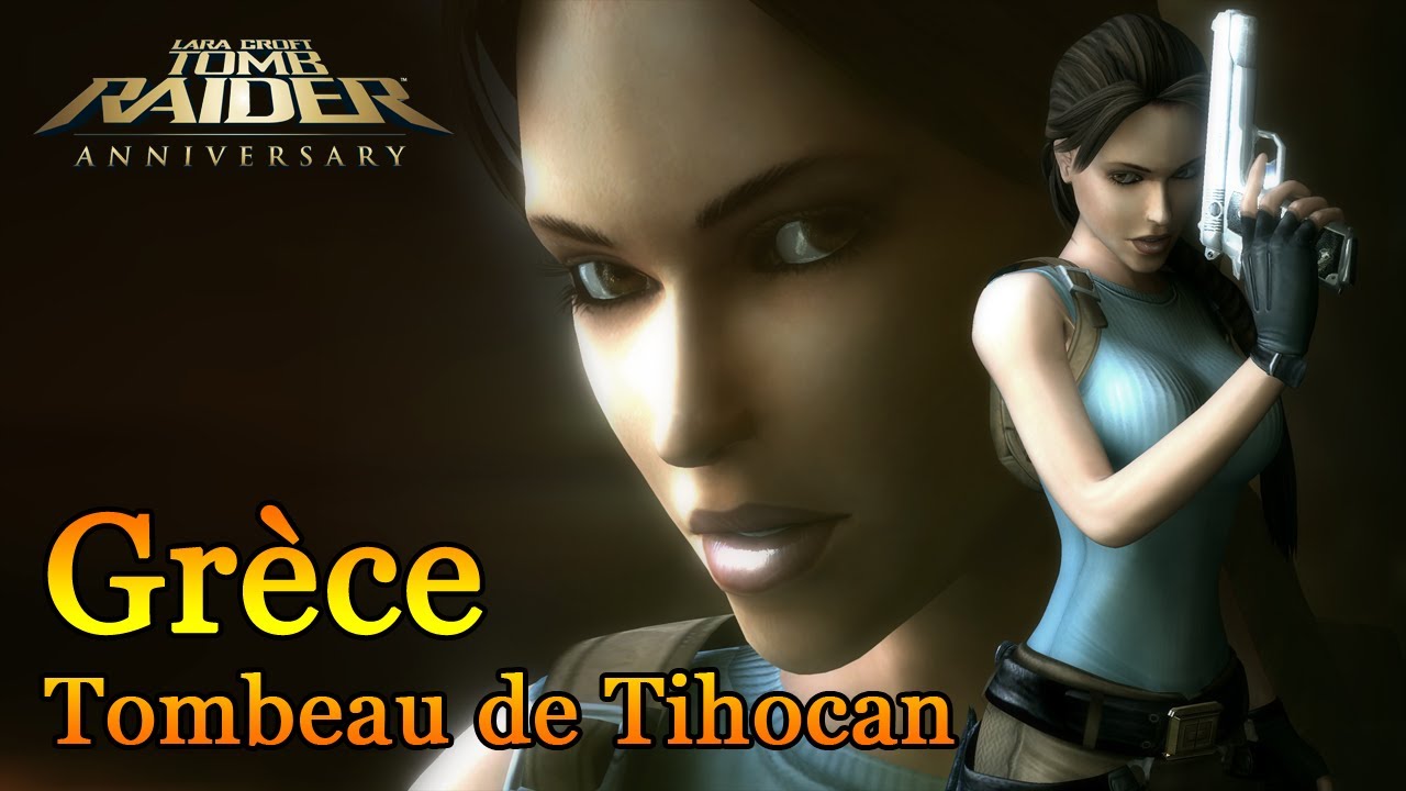 Tomb Raider : Anniversary - Gr&egrave;ce : Le tombeau de Tihocan
