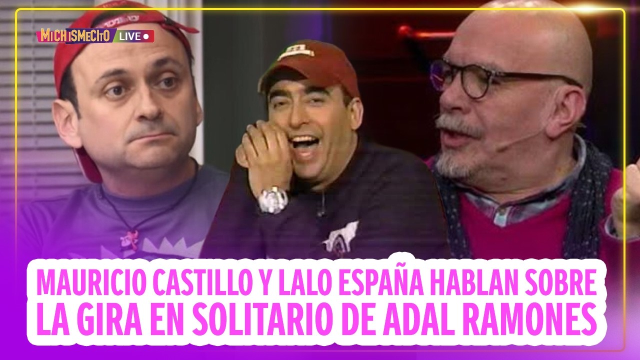 Mauricio Castillo y Lalo España hablan sobre la gira en solitario de Adal Ramones / MICHISMECITO