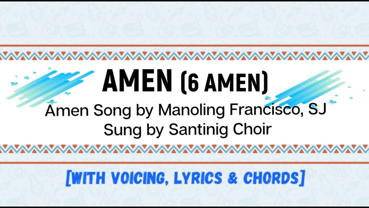 Amen (6 Amen) with voicing, lyrics and chords [Amen Song] by Manoling Francisco, SJ