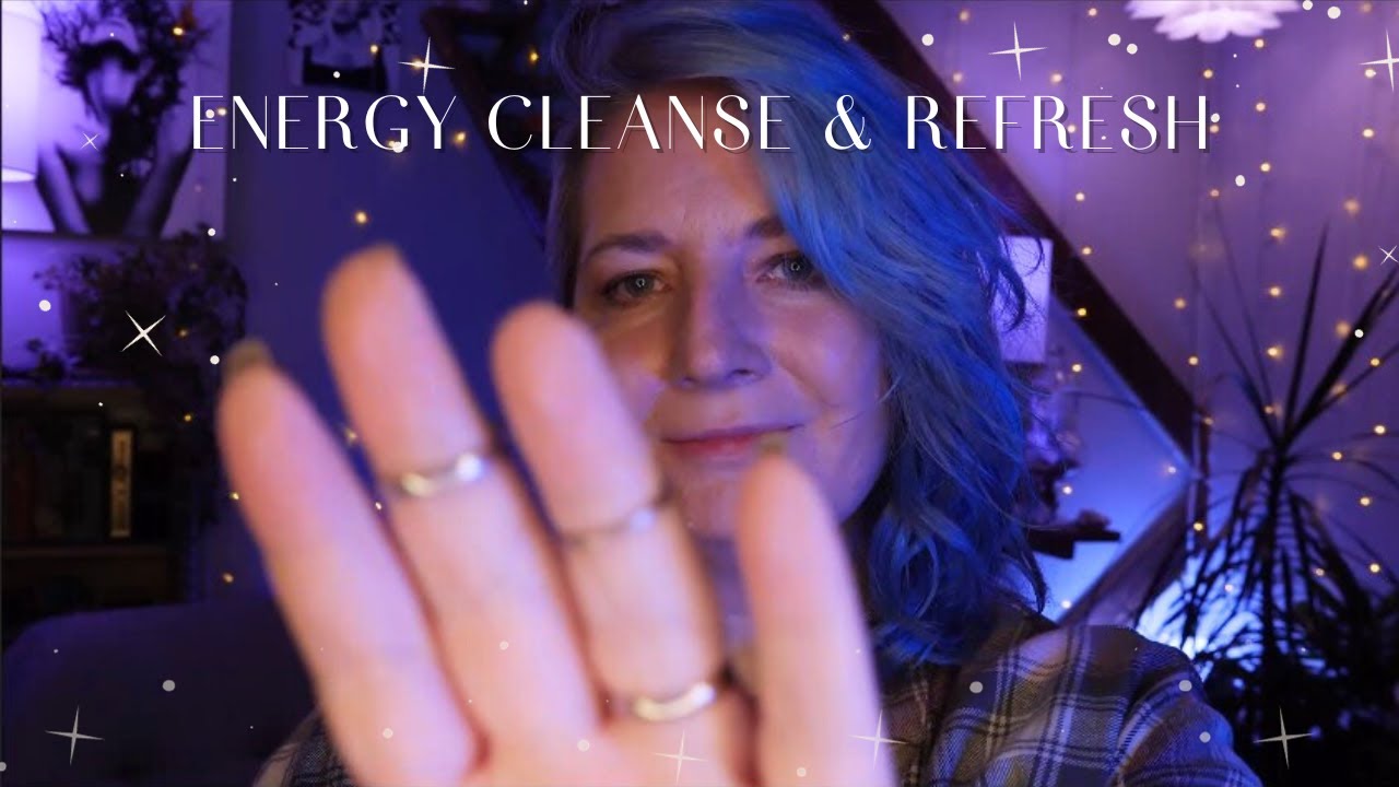 ✨Energy Cleanse & Refresh 🧚 Release Unwanted Energy | Transmute | Balance | Reiki ASMR Healing