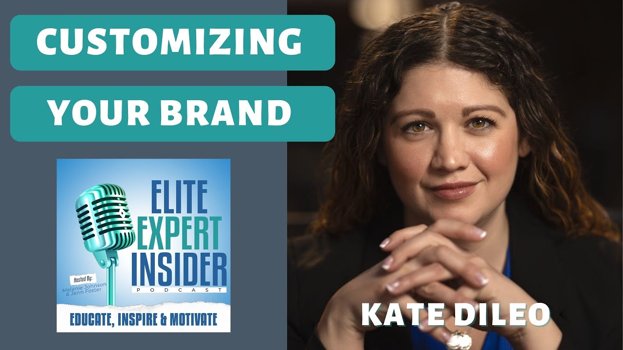 Customizing Your Brand with Kate DiLeo - Elite Expert Insider Ep. 256