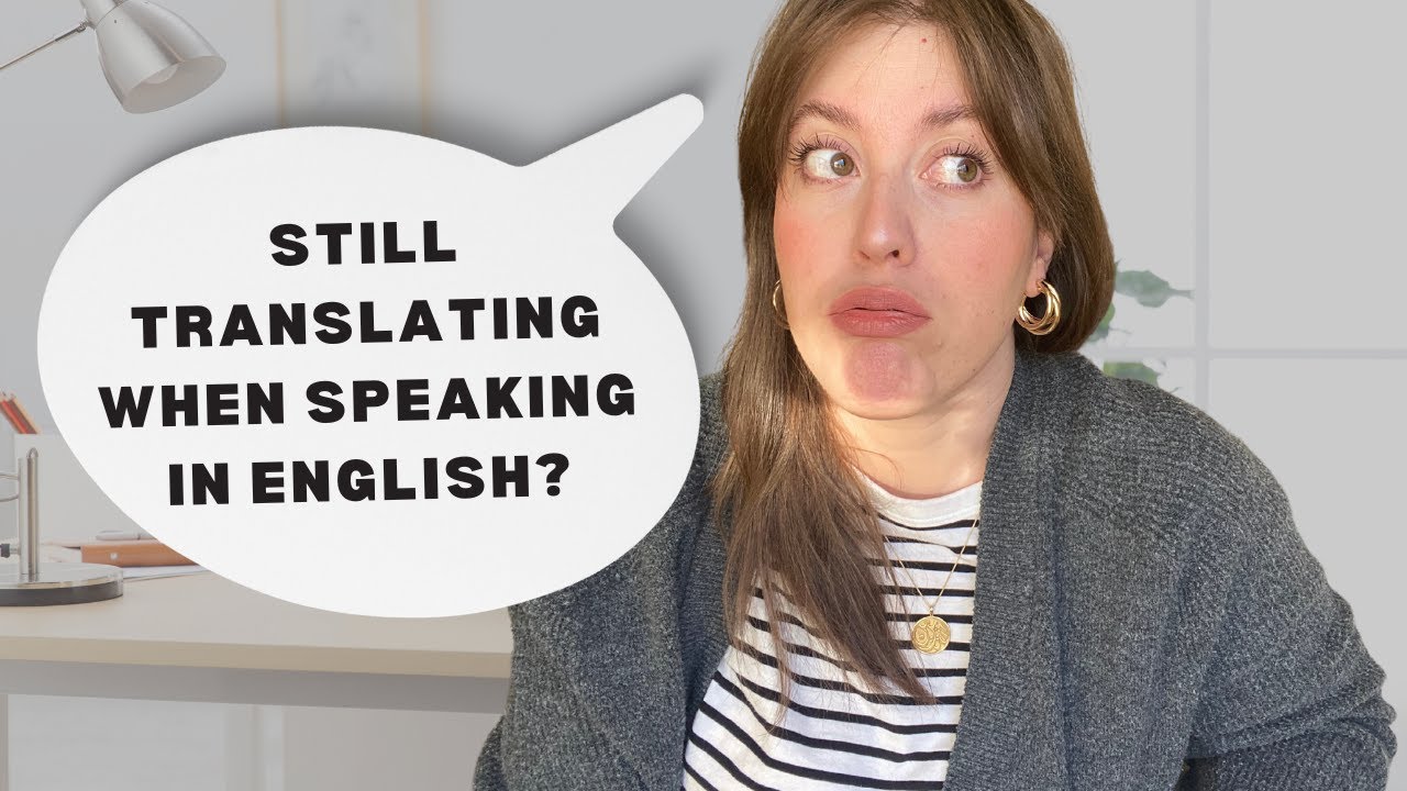 How to speak English fluently without translating in your head - best tips for practice!