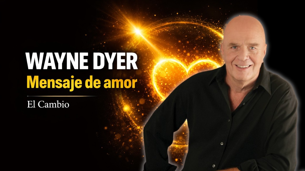 ➤El mensaje de AMOR❤️ de Wayne Dyer en la pelicula 