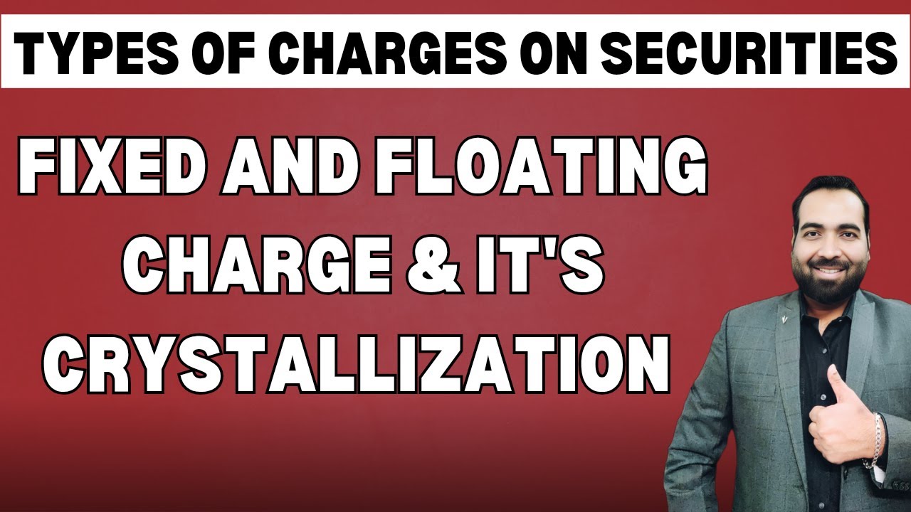 Class-19: Fixed vs Floating Charge | Crystallization of Floating Charge | Types of Charges