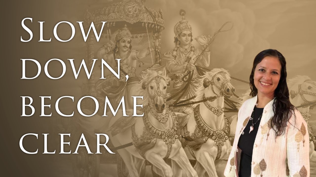 When We Slow Down, Everything Becomes Clear · Bhagavad Gita #75  (3.27)