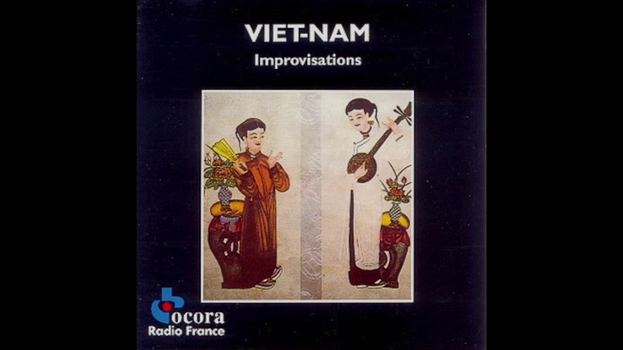 Vietnam:  Improvisation - Nouvelle Musique Traditionnelle OCORA