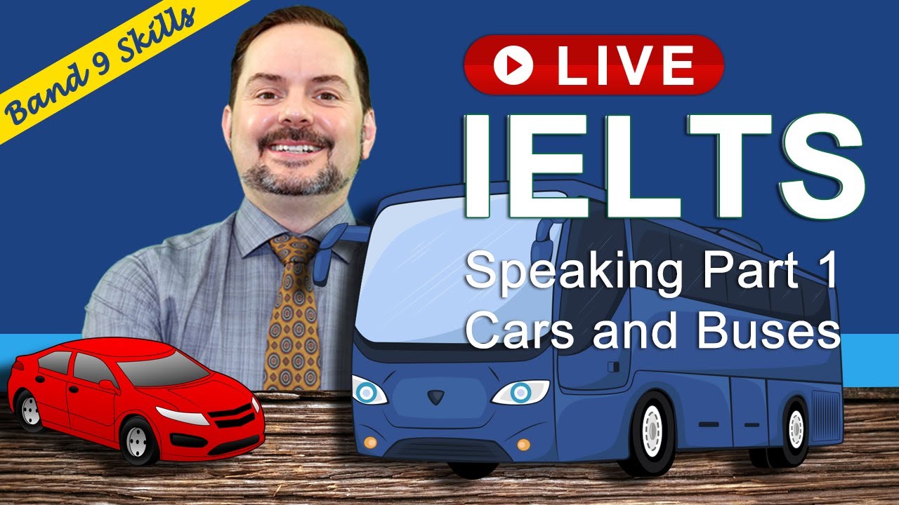 IELTS Live Class - Speaking Part 1 Cars and Buses
