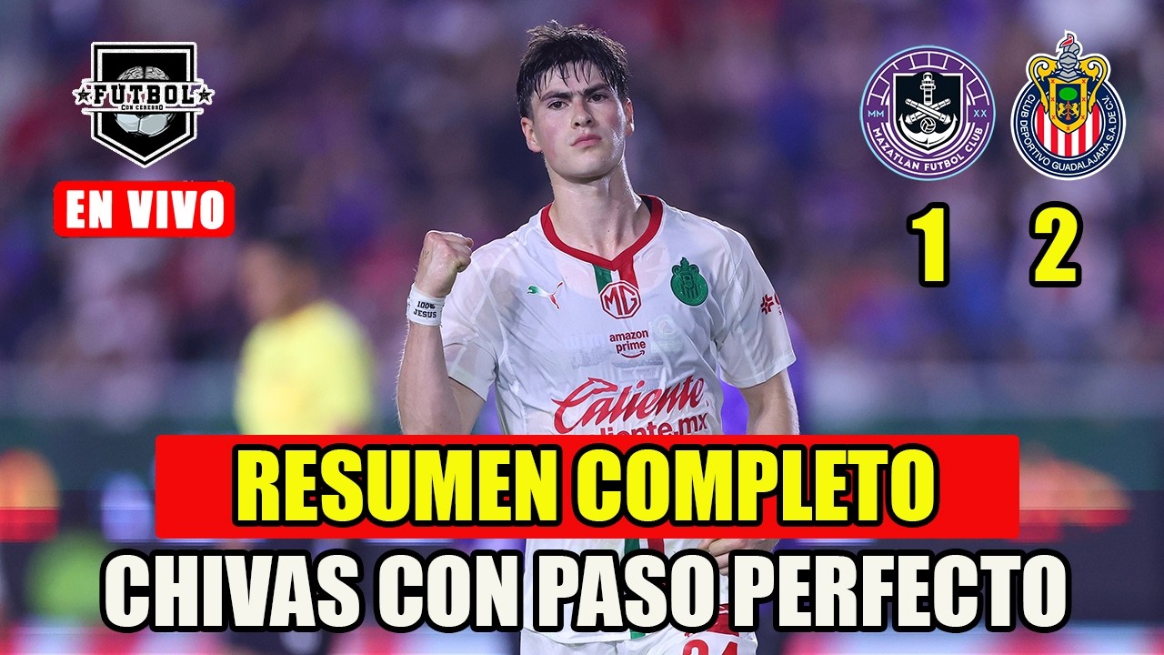 🔥MAZATL&Aacute;N 1-2 CHIVAS | RESUMEN COMPLETO Y GOLES | EL REBA&Ntilde;O SIGUE DE LIDER DE LA LIGA MX