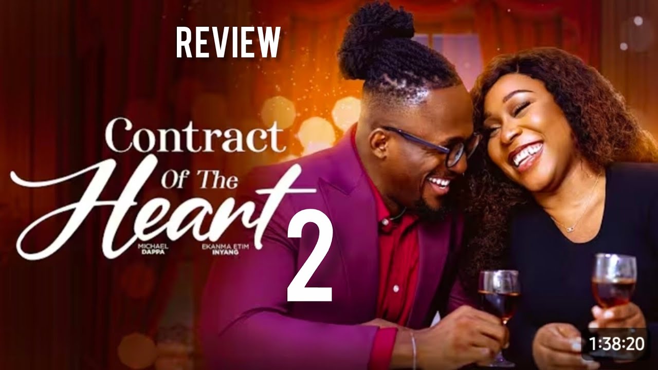 CONTRACT OF THE HEART REVIEW- LATEST NIGERIAN MOVIE STARRING EKAMA ETIM-INYANG, MICHAEL DAPPA 