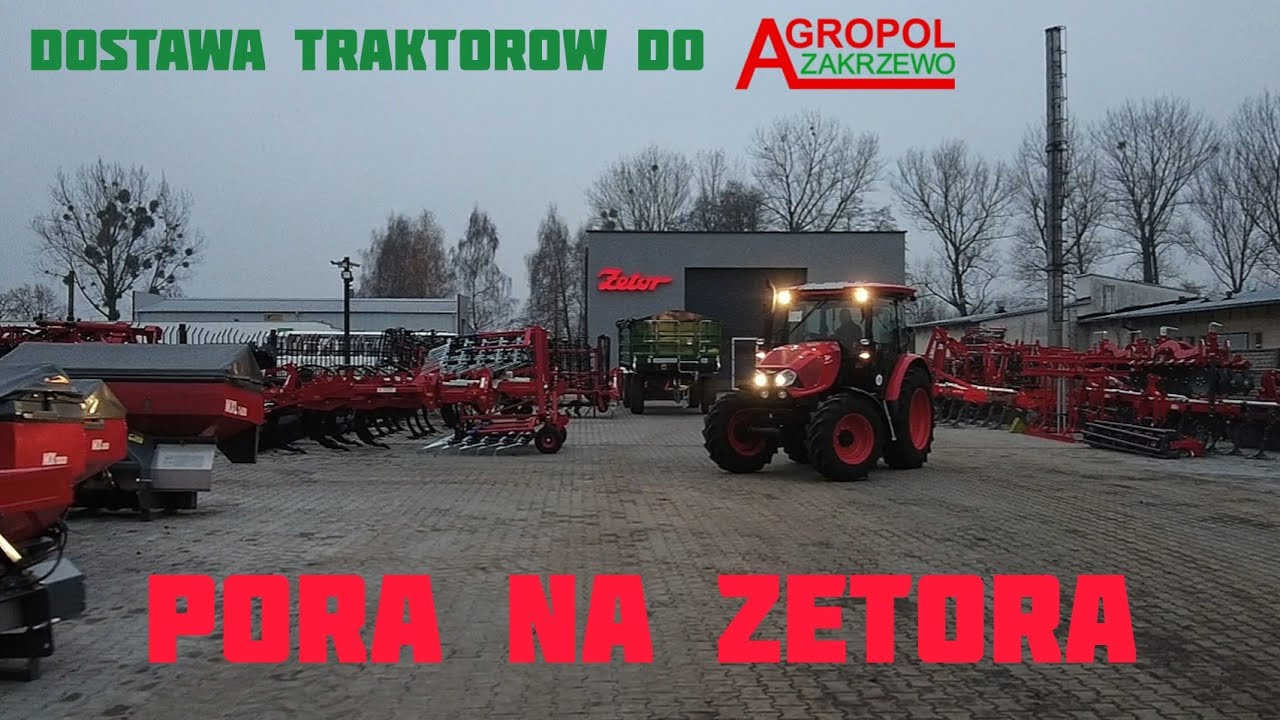 Pora na Zetora - Agropol Zakrzewo #zetorproxima #dostawa