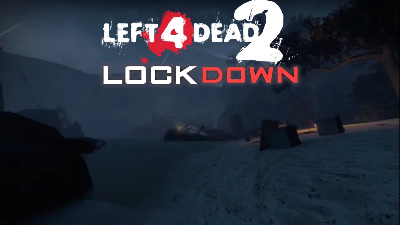 Left 4 Dead 2 ( Custom Campaign ) LockDown Advance Realism
