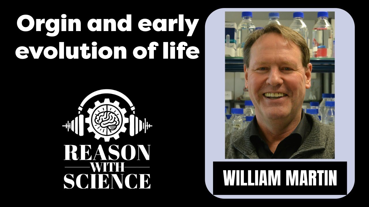 Origin and early evolution of life with William Martin | Reason with Science | Hydrothermal Vents