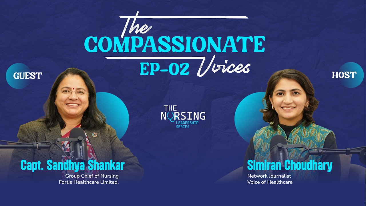 The Compassionate Voices – The Nursing Leadership Series | Episode 2 with Capt. Sandhya Shankar