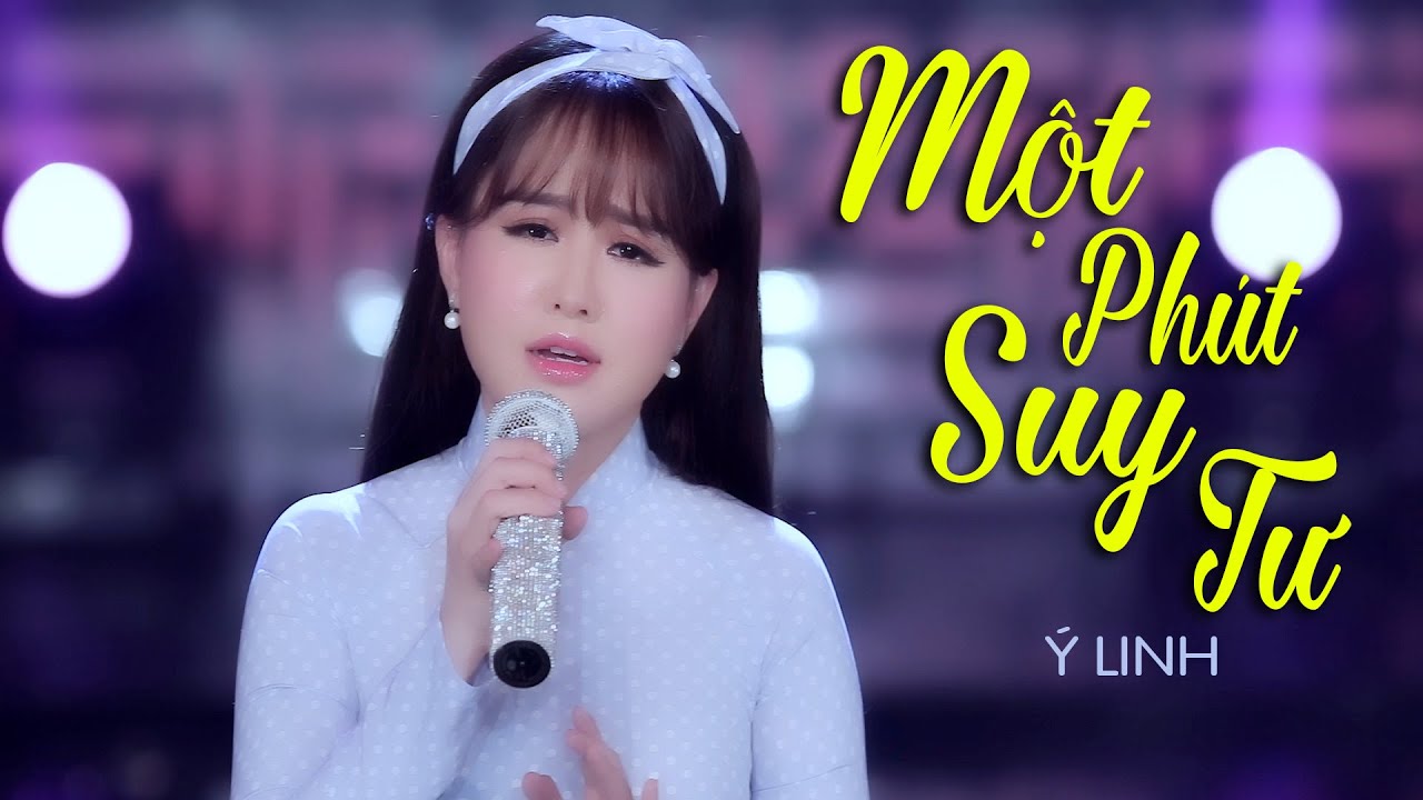 Một Ph&uacute;t Suy Tư - &Yacute; Linh (Thần Tượng Bolero 2017) [MV Official]