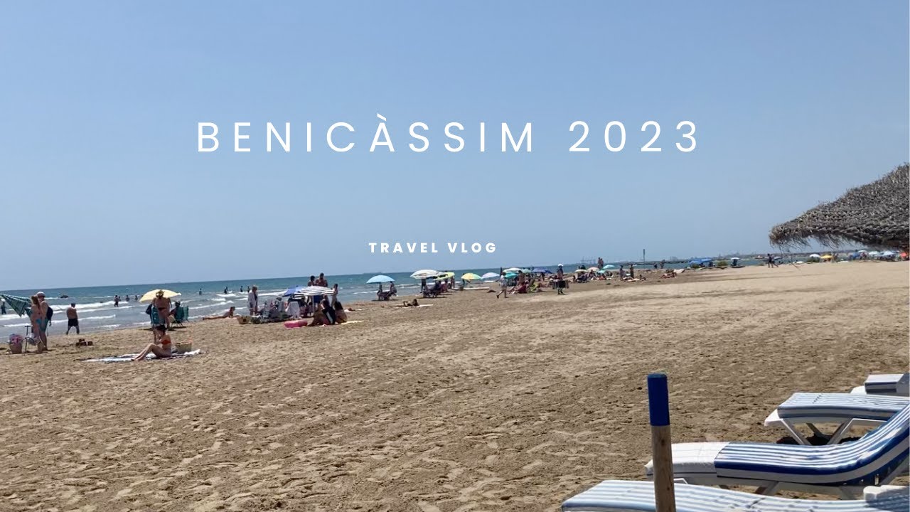 Benicassim 2023 Vlog