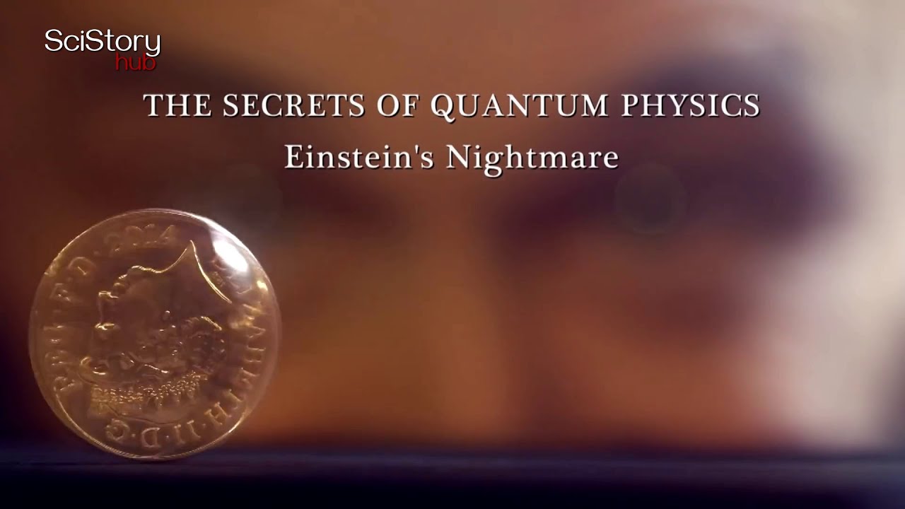 The Secrets of Quantum Physics | Einstein's Nightmare