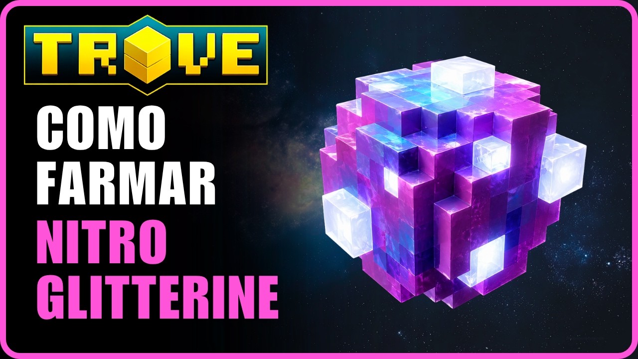 Como Farmar MUITO Nitro Glitterine no Trove (Guia Completo 2025)