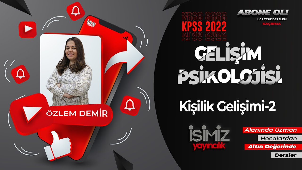 17) Kişilik Gelişimi - 2 / Özlem DEMİR (Gelişim ve Öğrenme Psikolojisi)