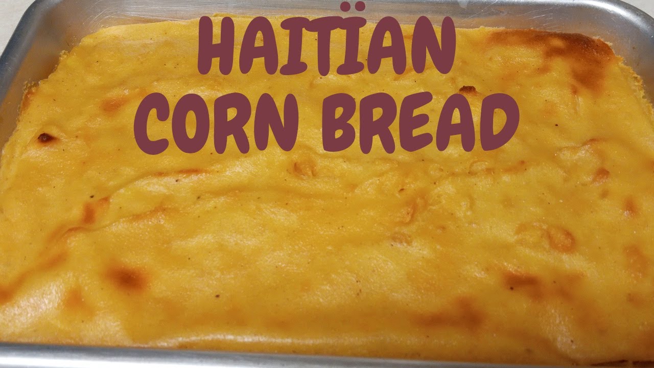 PEN MAYI AYISYEN BYEN FASIL / HAITIAN CORN BREAD