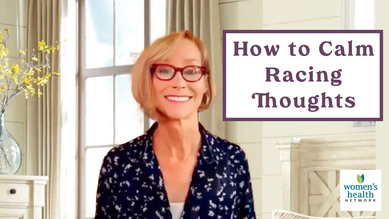 How To Calm Your Racing Thoughts