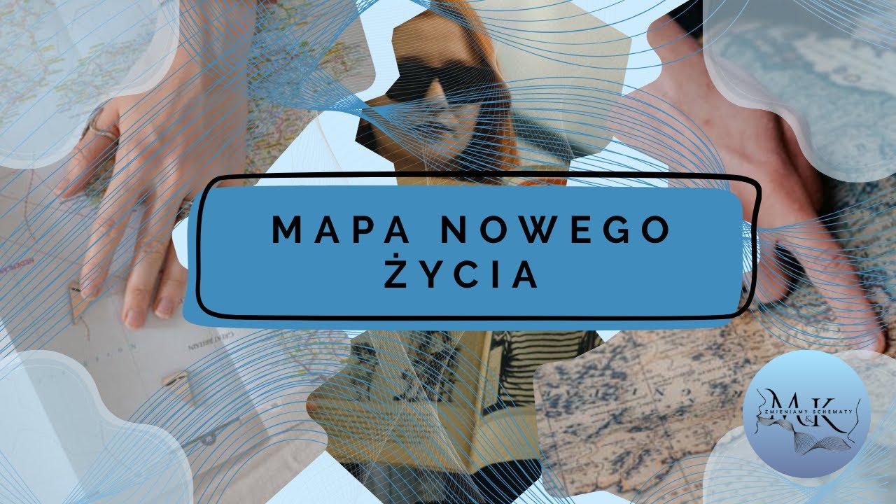 Mapa nowego życia.