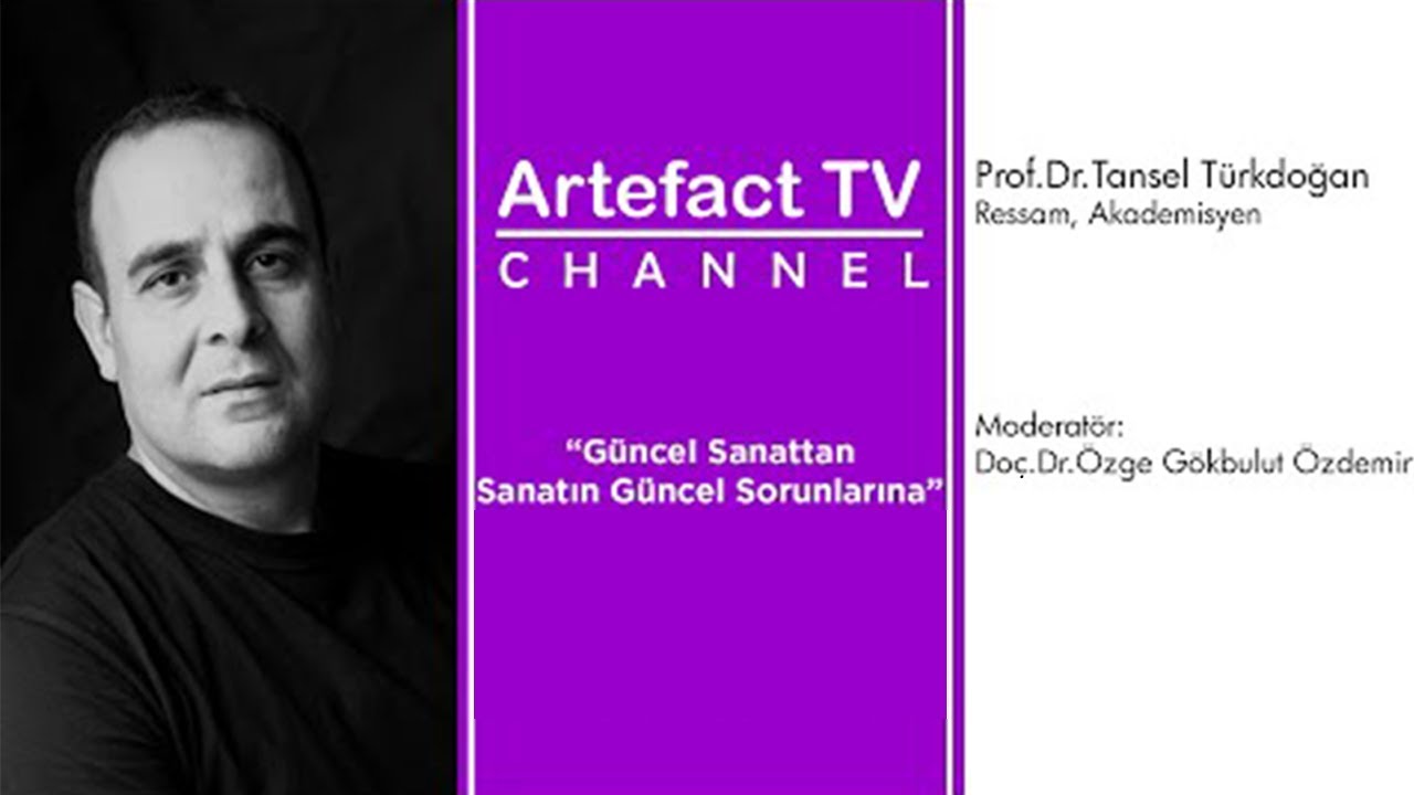 ARTTALKS 20:21 | Prof.Dr. Tansel Türkdoğan ( Güncel Sanattan Sanatın Güncel Sorunlarına )