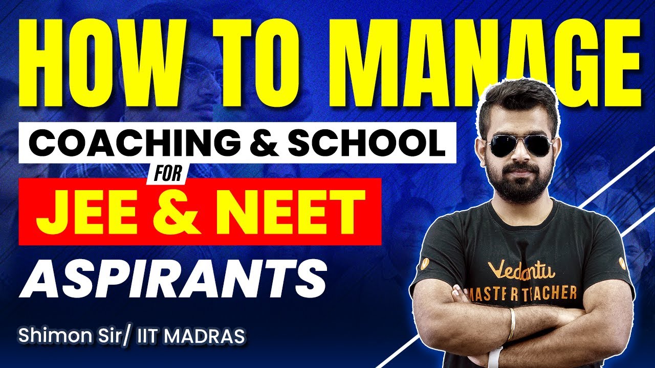 How to Manage Coaching and School for JEE & NEET Aspirants🤔| Shimon sir