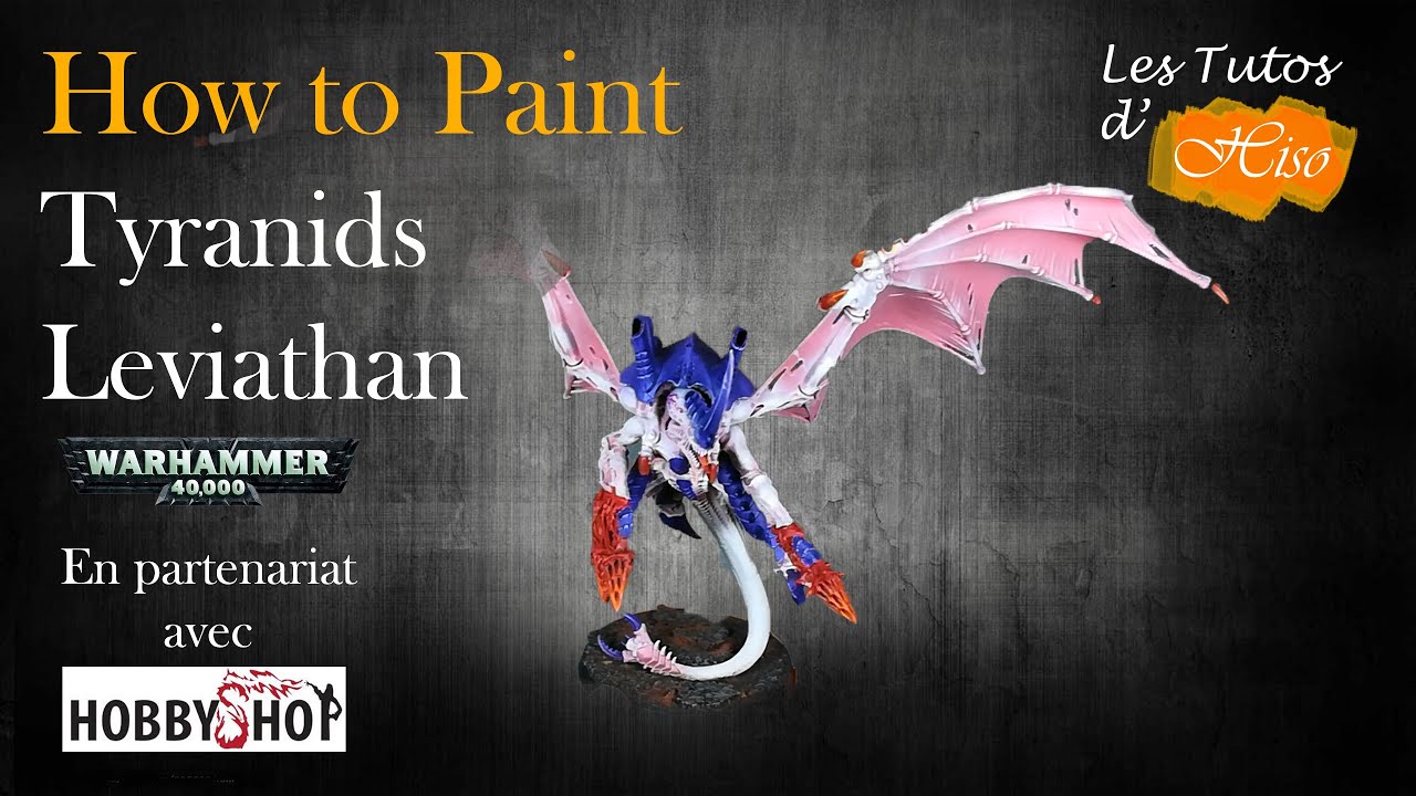 Tuto Peinture - Tyranides - Leviathan