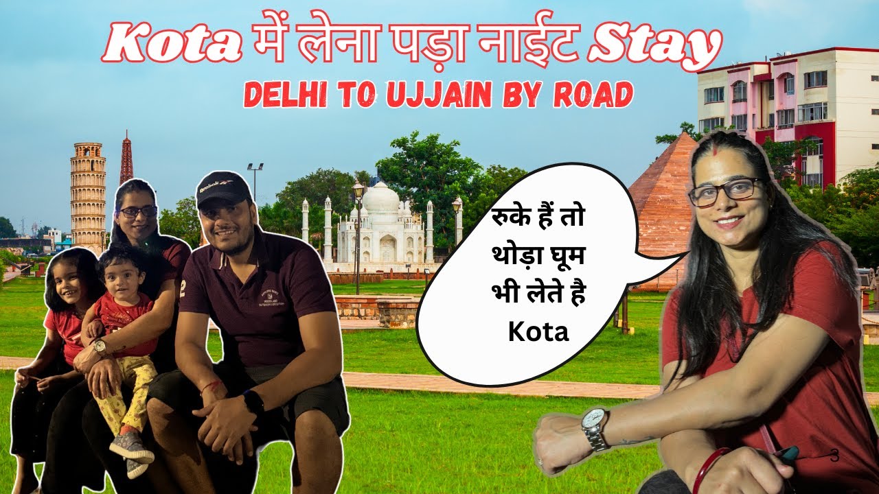 Kota में लेना पड़ा Stay | Delhi to ujjain by road | Day 2 | Kota tourist places