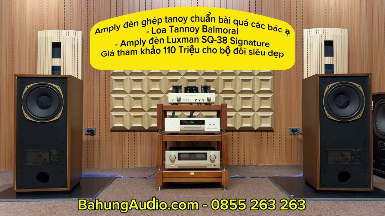 Quá ưng ý với màu âm của combo Amply đèn kết hợp loa Tannoy-Luxman SQ-38 Signature + Tannoy Balmoral