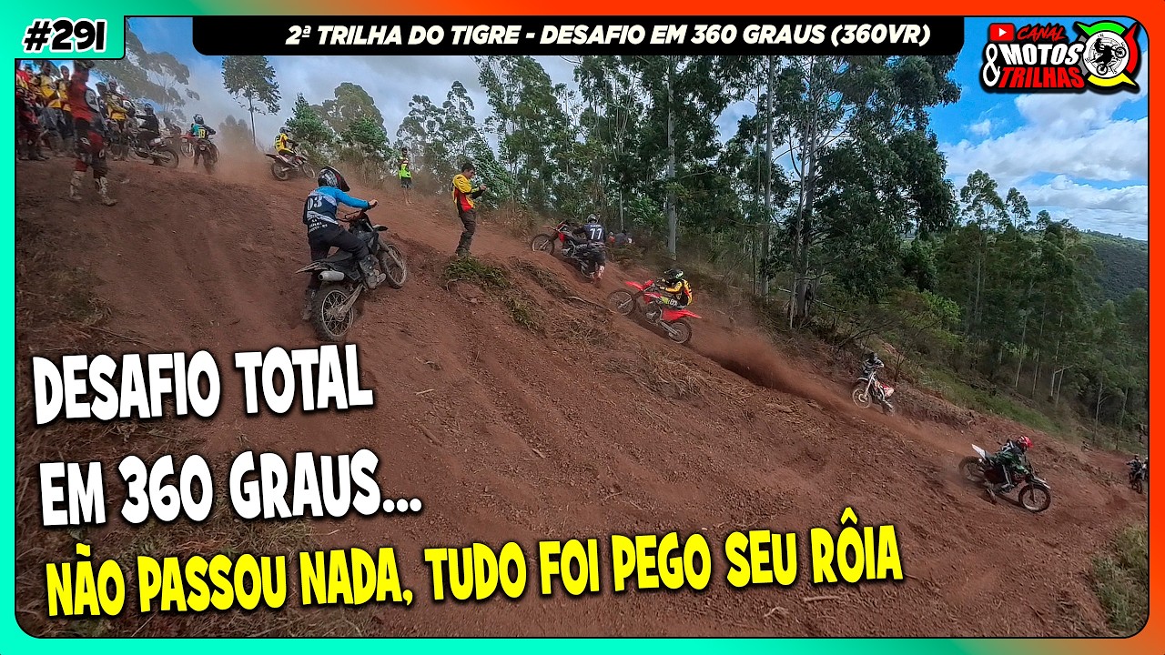 DESAFIO TOTAL EM 360 GRAUS, A GALERA TÁ FRACA OU NÃO? EXCLUSIVIDADE DA 2ª TRILHA DO TIGRE - EP291
