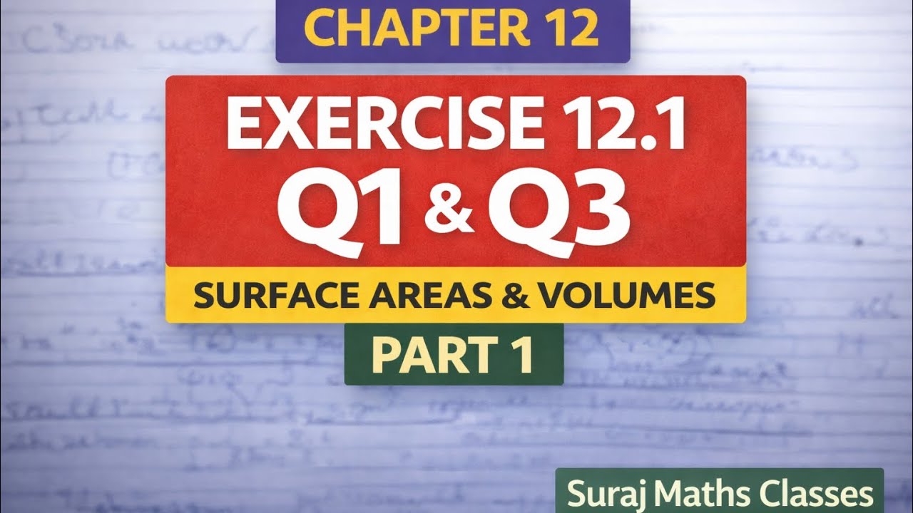 Exercise 12.1 Question 1 & 3 | Class 10 Maths Chapter 12 Surface Areas & Volumes | Part 1