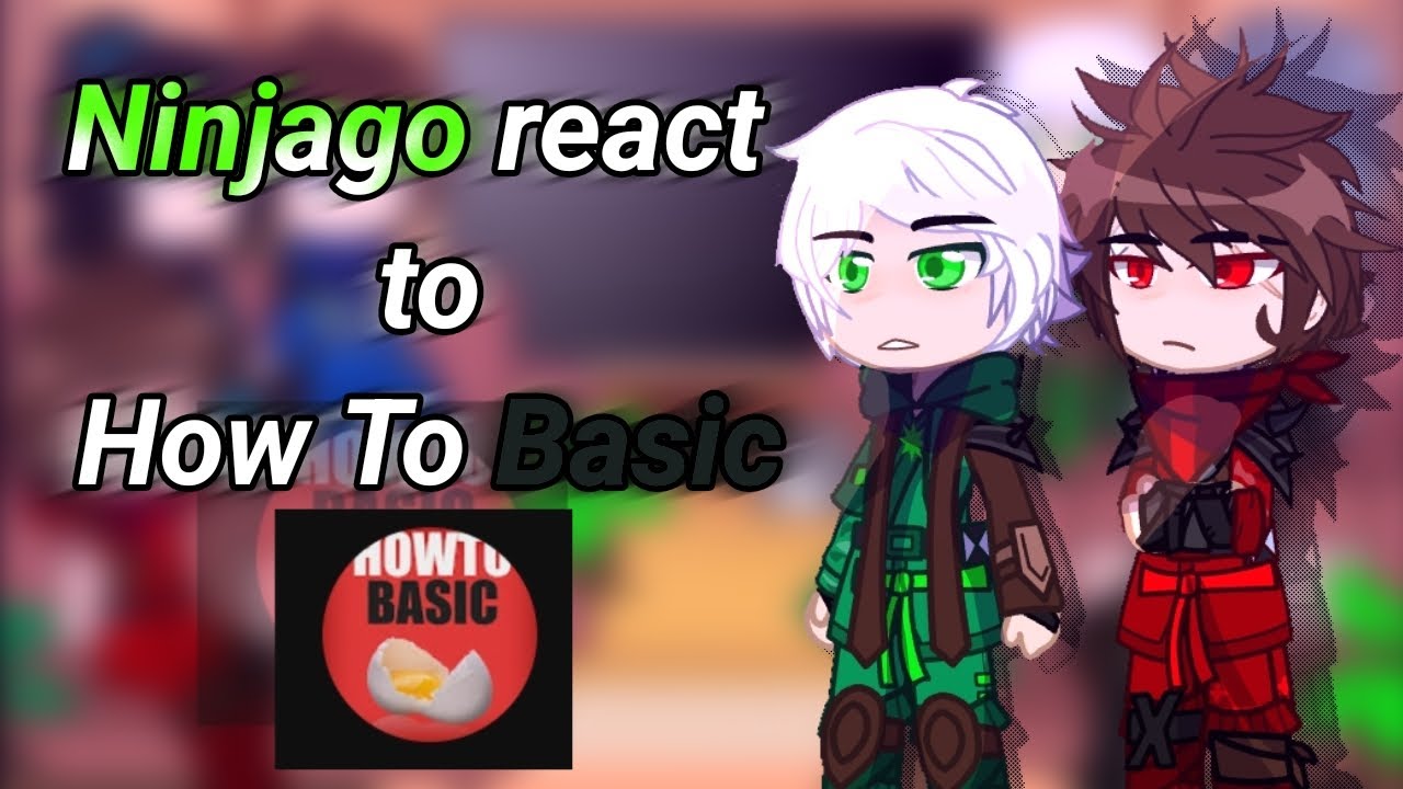 || Ninjago react to How To Basic || GCRV ||