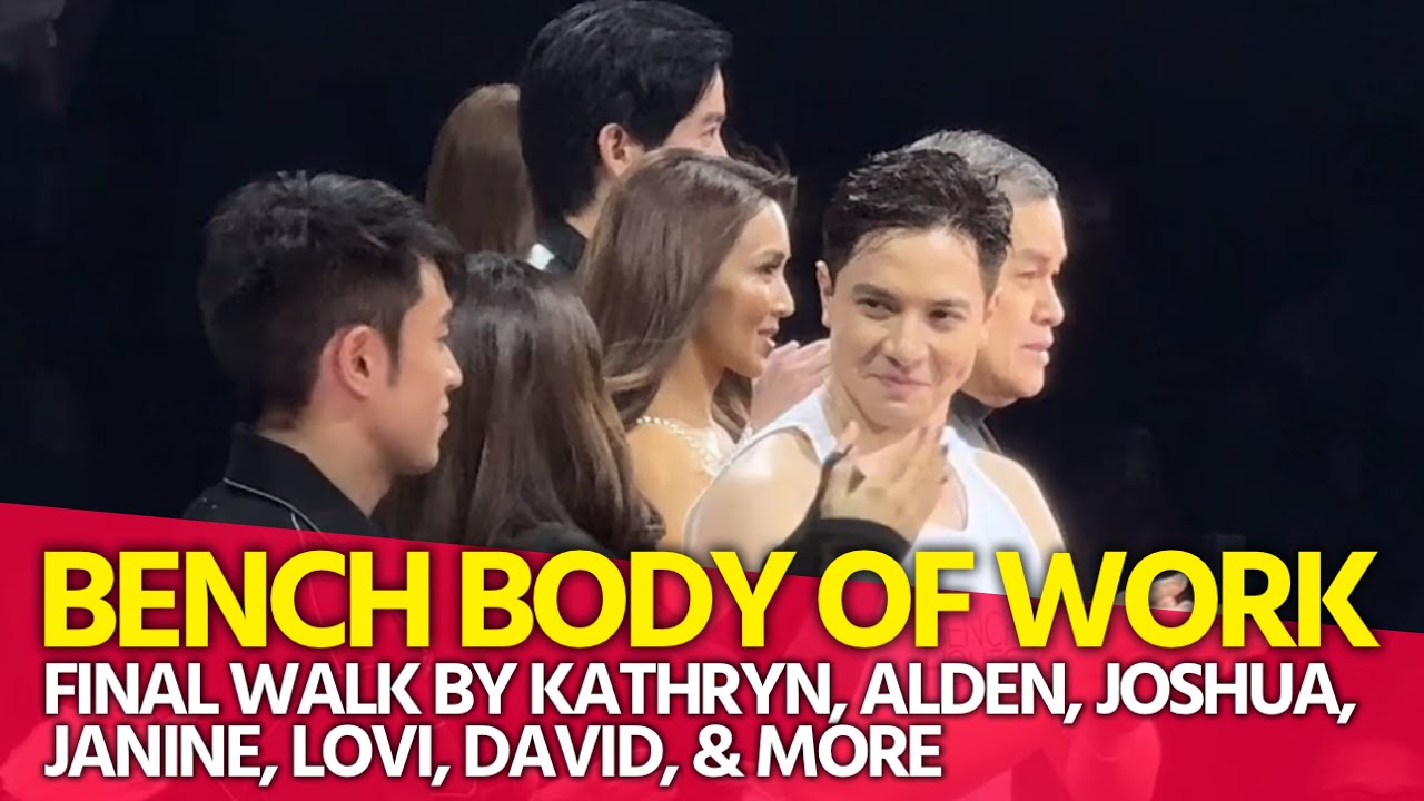 Bench Body of Work: Final walk by Kathryn Bernardo, Alden Richards, Joshua Garcia, & more